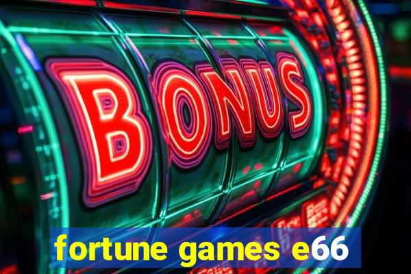 fortune games e66